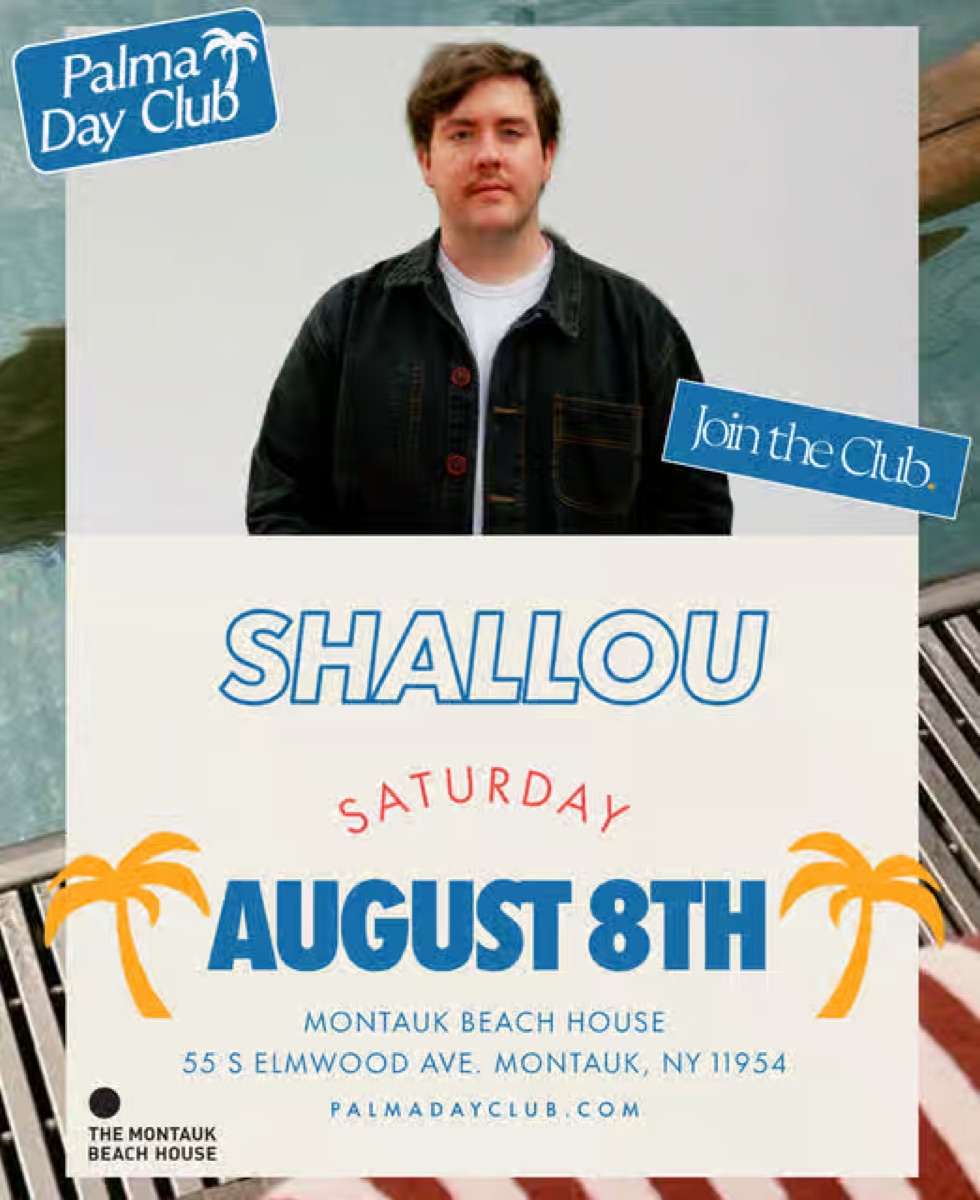 Flyer for SHALLOU at Montauk Beach House (Palma Day Club)