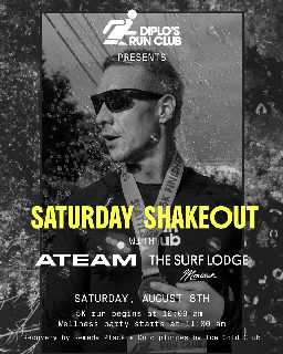 Diplo's Run Club Presents: Saturday Shakeout with ATEAM and The Surf Lodge in Montauk