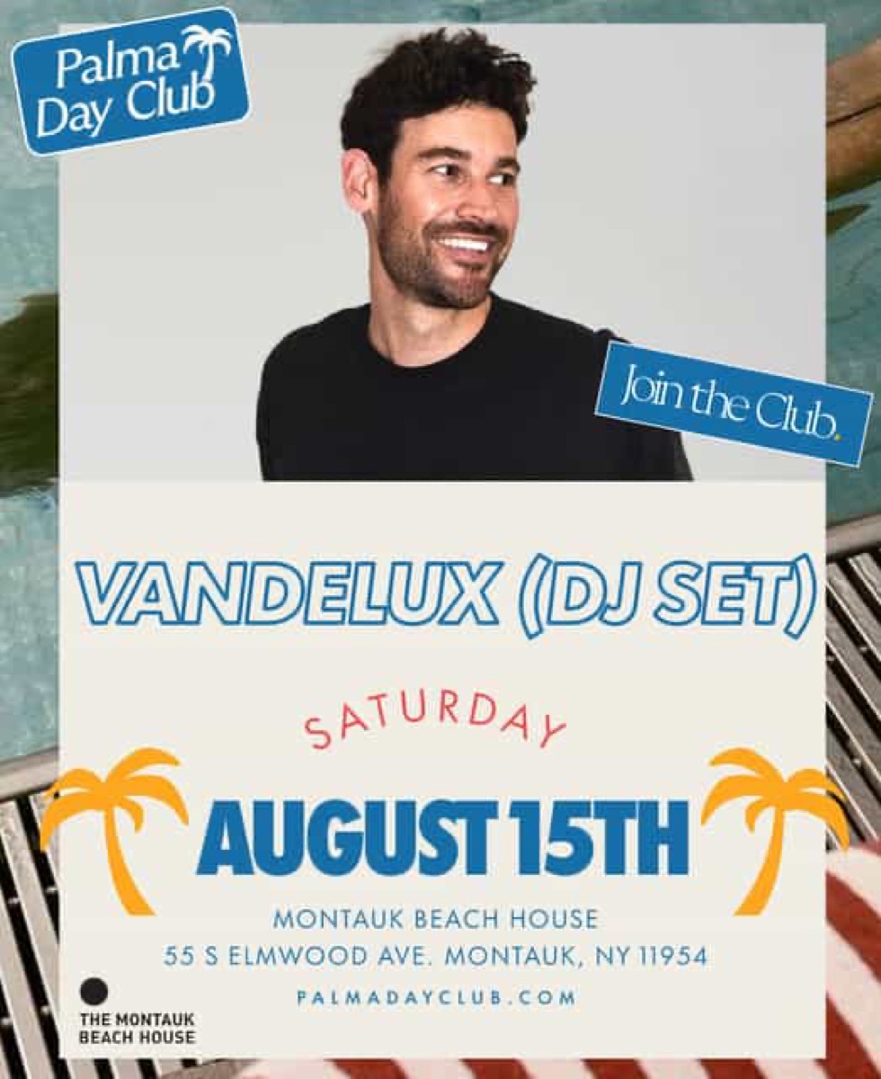Flyer for VANDELUX at Montauk Beach House (Palma Day Club)