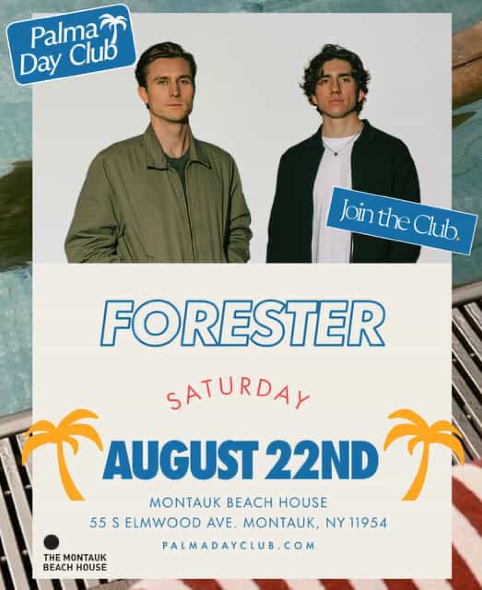 Flyer for FORESTER at Montauk Beach House (Palma Day Club)