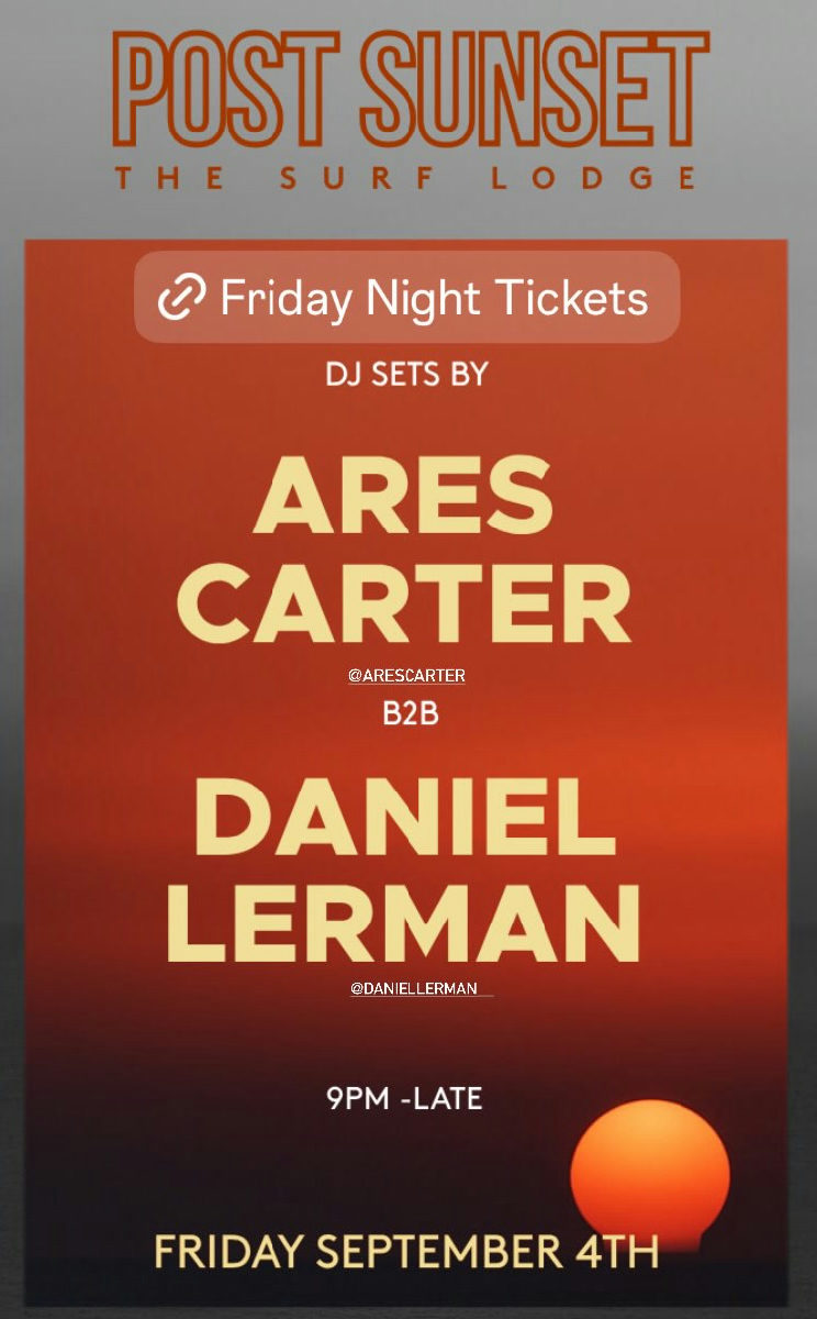 Flyer for Post Sunset: ARES CARTER B2B DANIEL LERMAN at The Surf Lodge